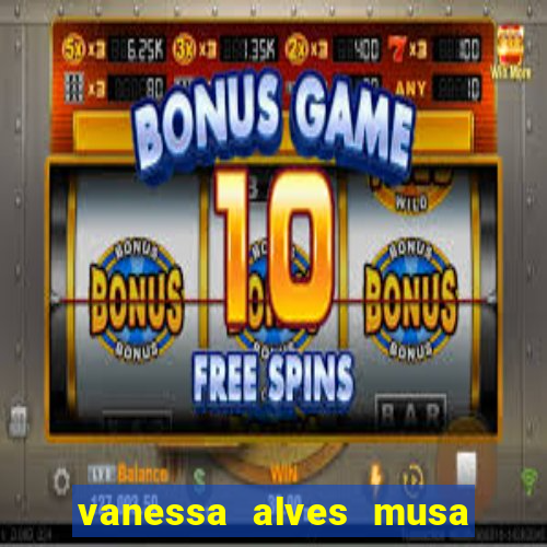 vanessa alves musa do corinthians nua